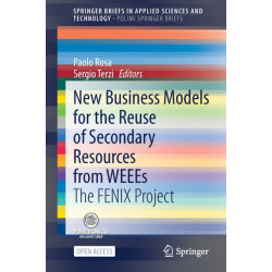 New Business Models for the Reuse of Secondary Resources from WEEEs: The FENIX Project