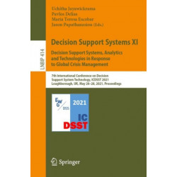 Decision Support Systems XI: Decision Support Systems, Analytics and Technologies in Response to Global Crisis Management: 7th International Conference on Decision Support System Technology, ICDSST 2021, Loughborough, UK, May 26–28, 2021, Proceedings