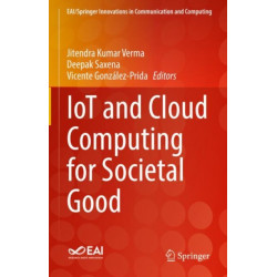 IoT and Cloud Computing for Societal Good