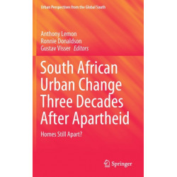 South African Urban Change Three Decades After Apartheid: Homes Still Apart?