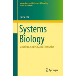 Systems Biology: Modeling, Analysis, and Simulation