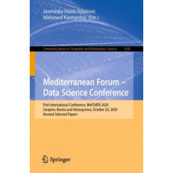 Mediterranean Forum – Data Science Conference: First International Conference, MeFDATA 2020, Sarajevo, Bosnia and Herzegovina, October 24, 2020, Revised Selected Papers