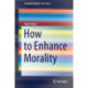 How to Enhance Morality