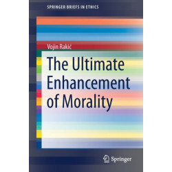 The Ultimate Enhancement of Morality
