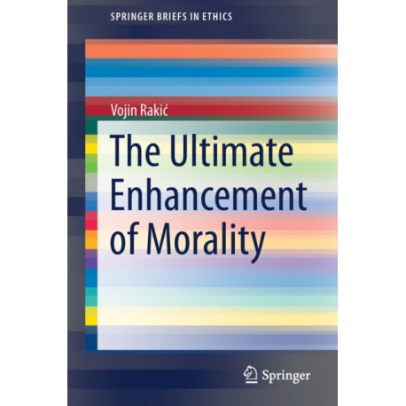 The Ultimate Enhancement of Morality
