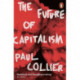 The Future of Capitalism: Facing the New Anxieties: Facing the New Anxieties
