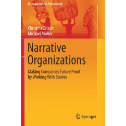 Narrative Organizations: Making Companies Future Proof by Working With Stories