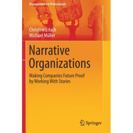 Narrative Organizations: Making Companies Future Proof by Working With Stories