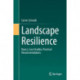 Landscape Resilience: Basics, Case Studies, Practical Recommendations