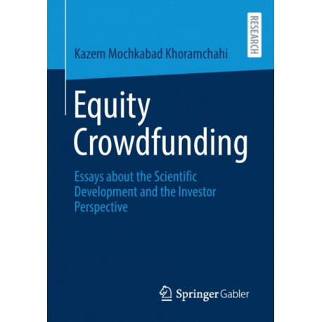 Equity Crowdfunding: Essays about the Scientific Development and the Investor Perspective