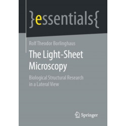 The Light-Sheet Microscopy: Biological Structural Research in a Lateral View