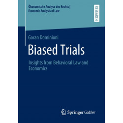 Biased Trials: Insights from Behavioral Law and Economics