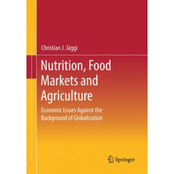 Nutrition, Food Markets and Agriculture: Economic Issues Against the Background of Globalization