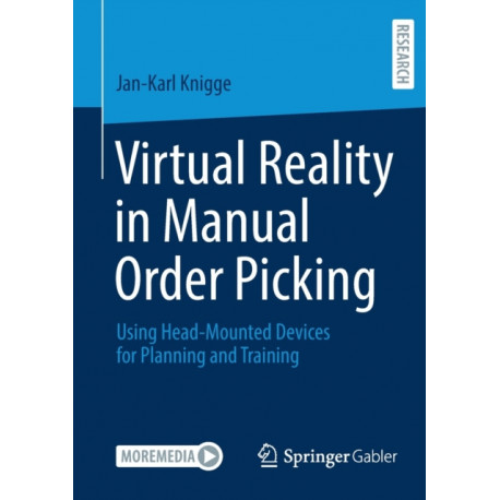 Virtual Reality in Manual Order Picking: Using Head-Mounted Devices for Planning and Training