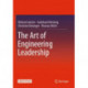The Art of Engineering Leadership: Compelling Concepts and Successful Practice