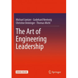 The Art of Engineering Leadership: Compelling Concepts and Successful Practice