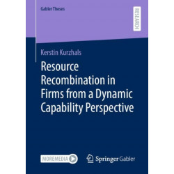 Resource Recombination in Firms from a Dynamic Capability Perspective