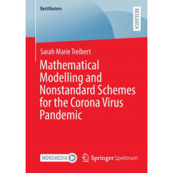 Mathematical Modelling and Nonstandard Schemes for the Corona Virus Pandemic