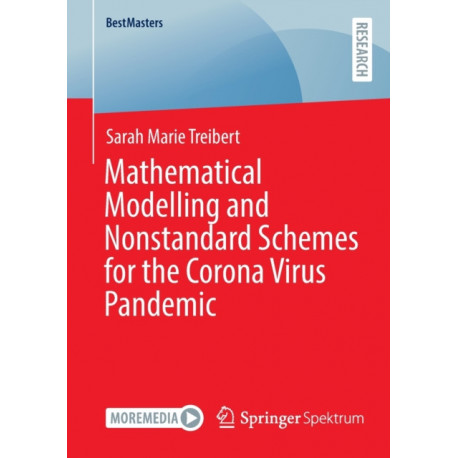 Mathematical Modelling and Nonstandard Schemes for the Corona Virus Pandemic