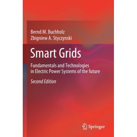 Smart Grids: Fundamentals and Technologies in Electric Power Systems of the future