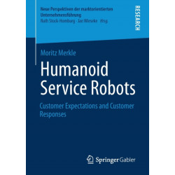 Humanoid Service Robots: Customer Expectations and Customer Responses