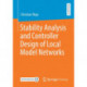Stability Analysis and Controller Design of Local Model Networks