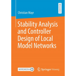 Stability Analysis and Controller Design of Local Model Networks