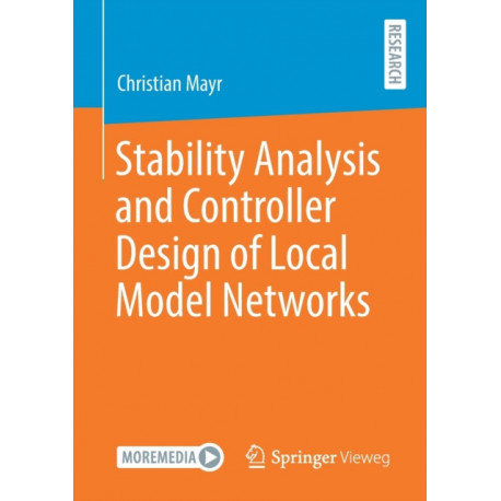 Stability Analysis and Controller Design of Local Model Networks