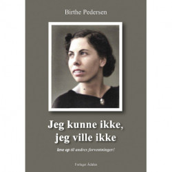 Jeg kunne ikke, jeg ville ikke