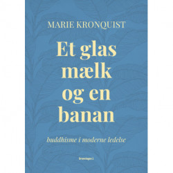 Et glas mælk og en banan: Buddhisme i moderne ledelse
