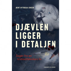Djævlen ligger i detaljen: Sager fra en kriminalteknikers liv