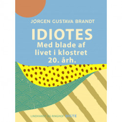 Idiotes. Med blade af livet i klostret 20. årh.