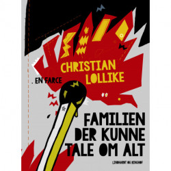 Familien der kunne tale om alt. En farce