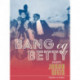 Bang og Betty