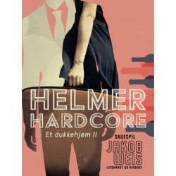 Helmer Hardcore. Et dukkehjem II