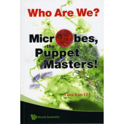 Who Are We? Microbes The Puppet Masters!