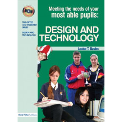 Meeting the Needs of Your Most Able Pupils in Design and Technology