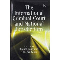 The International Criminal Court and National Jurisdictions