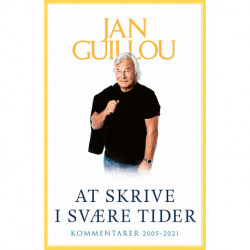 At skrive i svære tider: Kommentarer 2005-2021