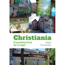 Christiania: Et parallelsamfund der vil noget