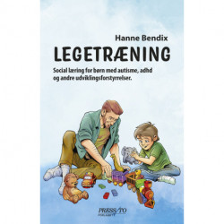 Legetræning: Social læring for børn med autisme, adhd og andre udviklingsforstyrrelser.