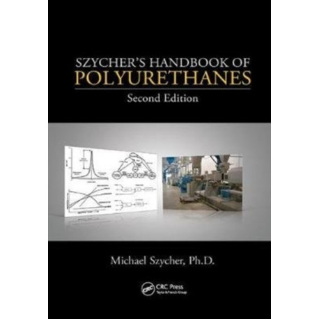 Szycher's Handbook of Polyurethanes