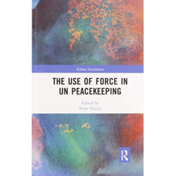 The Use of Force in UN Peacekeeping