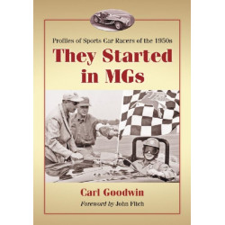 They Started in MGs: Profiles of Sports Car Racers of the 1950s
