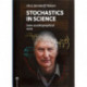 Stochastics in Science: Some autobiographical notes