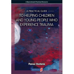 A Practical Guide to Helping Children and Young People Who Experience Trauma: A Practical Guide