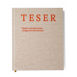 TESER: Danske samtidskunstnere i dialog med reformationen