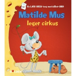Matilde Mus leger cirkus: En læs selv-bog med billed-ord