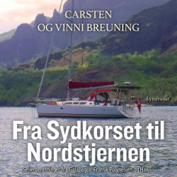 Fra Sydkorset til Nordstjernen: Sejlerberetninger fra Galapagos, Fransk Polynesien og Hawaii