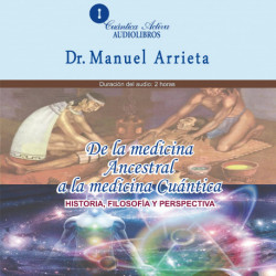 De la medicina ancestral a la medicina cuántica